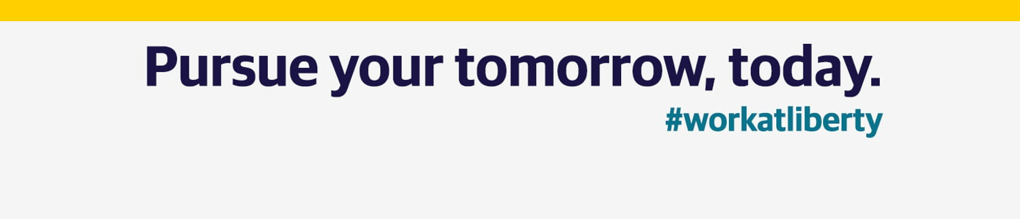 Pursue your tomorrow, today. #workatliberty