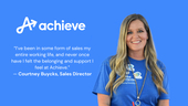 Blue background with Courtney Buycks headshot and Achieve logo next to her, along with a quote reading, “I’ve been in some form of sales my entire working life, and never once have I felt the belonging and support I feel at Achieve.”