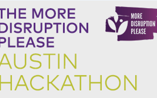 The More Disruption Please Austin Hackathon by athenahealth