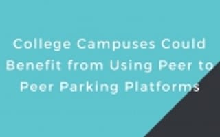 College Campuses Could Benefit from Using Peer to Peer Parking Platforms