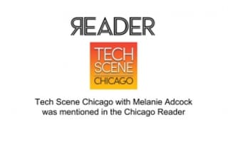 Chicago Reader mentions Melanie Adcock and Tech Scene Chicago