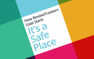 How ReviewTrackers Uses Slack: ‘It’s a Safe Place'
