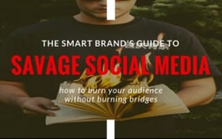 MARKETING A Smart Brand’s Guide to Savage Social Media Strategies