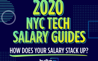 Built In’s 2020 New York City Tech Salary Guides