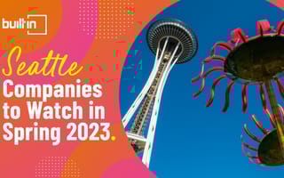 Seattle Companies to Watch in Spring 2023