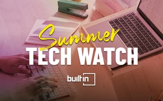 Photo of hands typing on a wireless keyboard near a laptop. Photo is washed in a red tint, with the words “Summer Tech Watch” and the Built In logo overlaid.