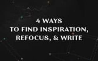 Copywriters: Here are 4 Ways to Find Inspiration, Refocus, & Write