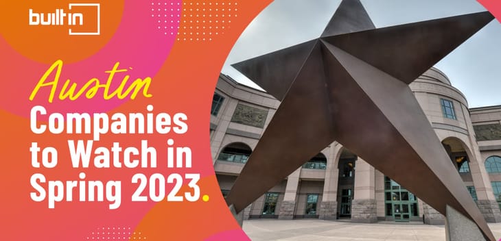Austin Companies to Watch in Spring 2023