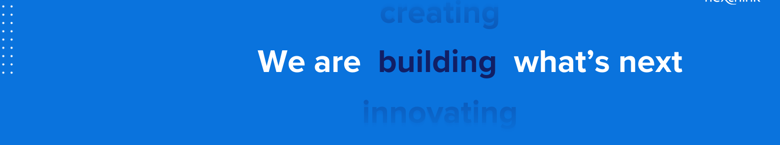 We are building what's next