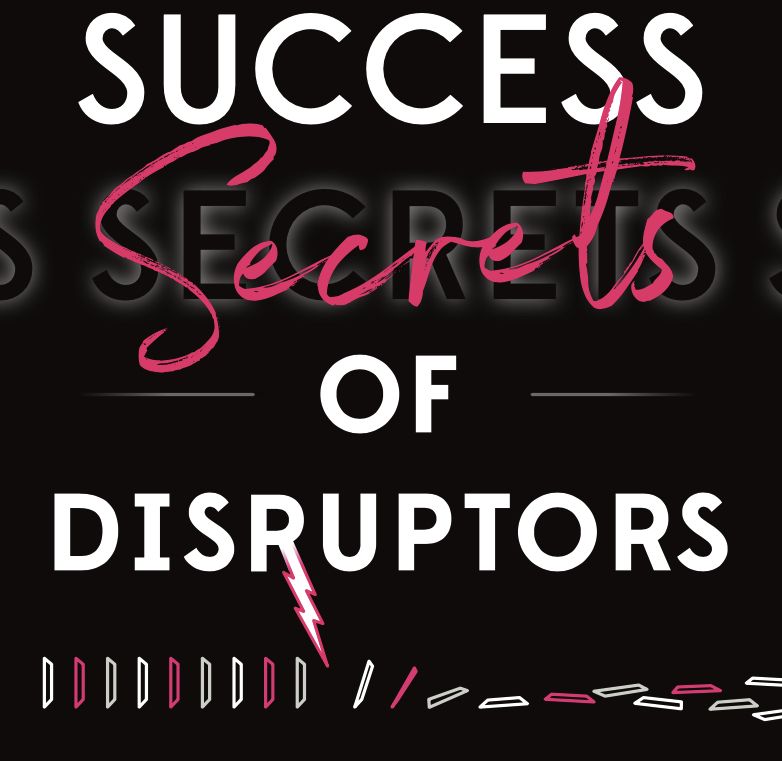 Book cover for Success Secrets of Disruptors