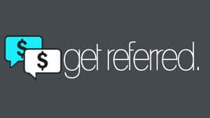 get referred.