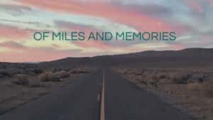 Of Miles and Memories