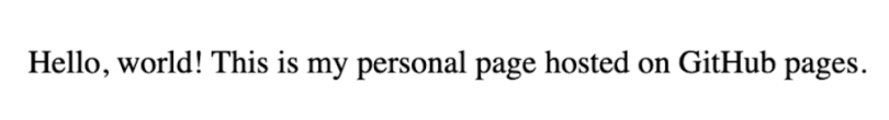 Text reading "Hello, world! This is my personal page hosted on GitHub pages."